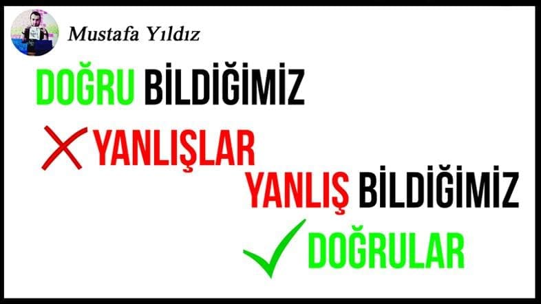 Doğru Bildiğimiz Yanlışlar, Yanlış Bildiğimiz Doğrular!