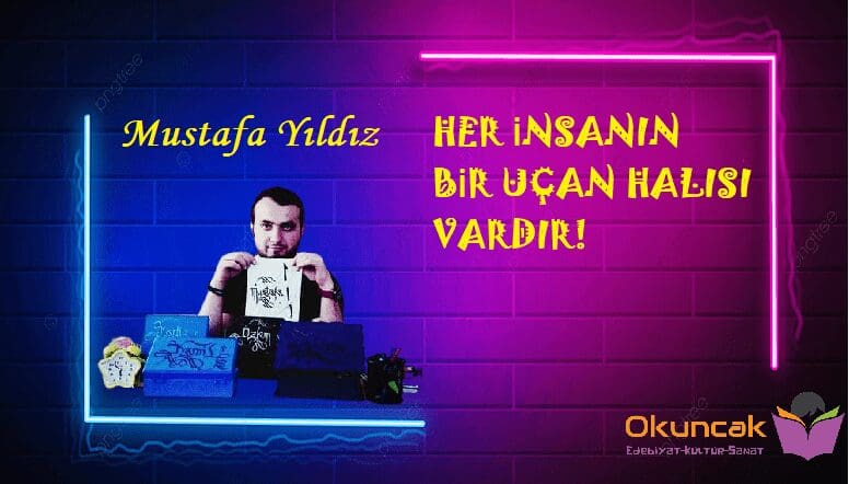 Her insanın bir uçan halısı vardır